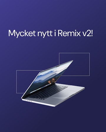 Bild på dator med texten "Mycket nytt i Remix v2!"