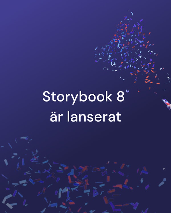 Bild med konfetti och texten "Storybook 8 är lanserat"