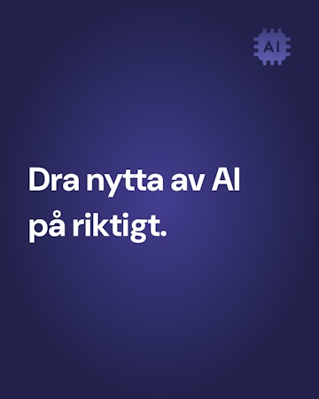 Bild med AI-tag samt texten Dra nytta av AI på riktigt