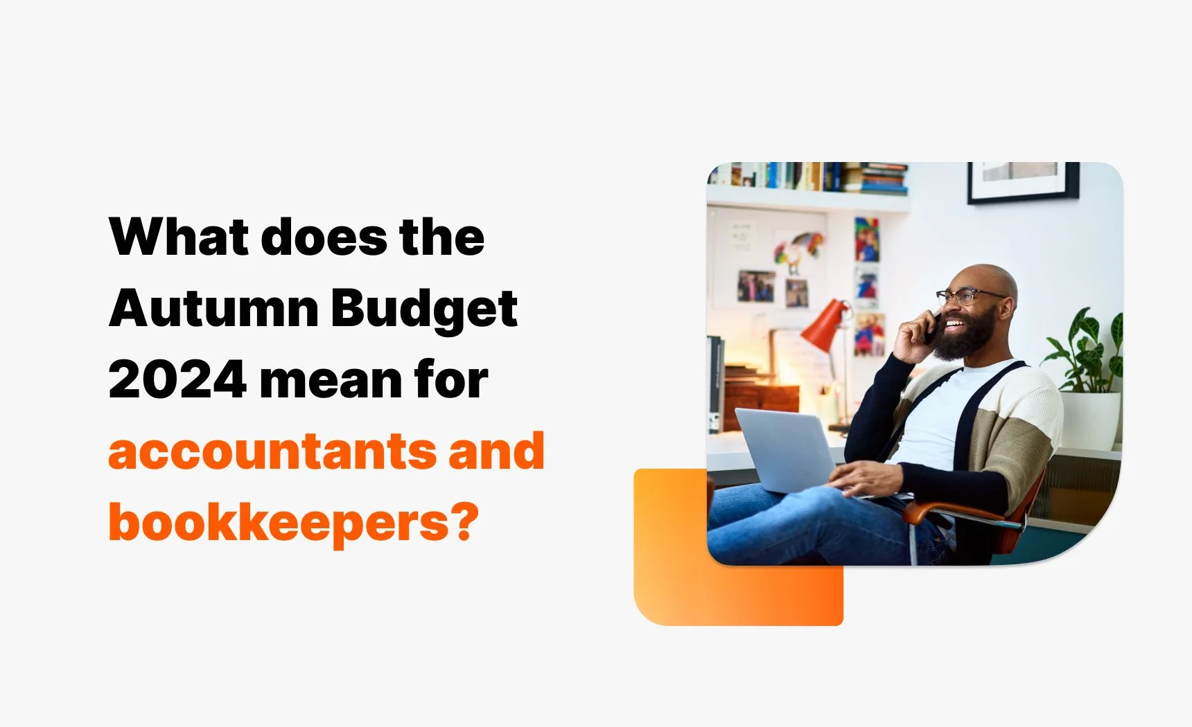 What does the Autumn Budget 2024 mean for accountants and bookkeepers ...