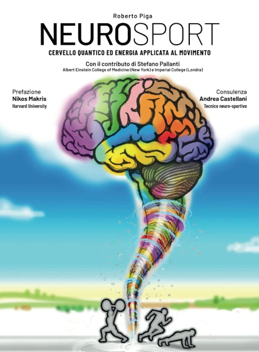 Copertina del libro "Neurosport: Cervello quantico ed energia applicata al movimento" di Roberto Piga, con il contributo di Stefano Pallanti