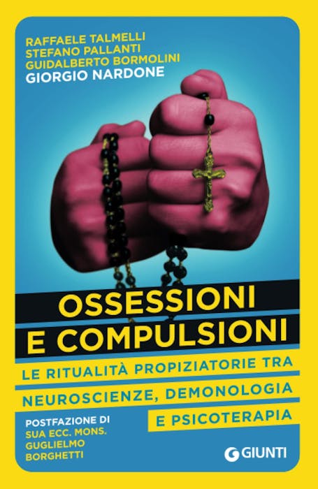 Copertina del libro "Ossessioni e compulsioni: Le ritualità propiziatorie tra neuroscienze, demonologia e psicoterapia" di Giunti Editore