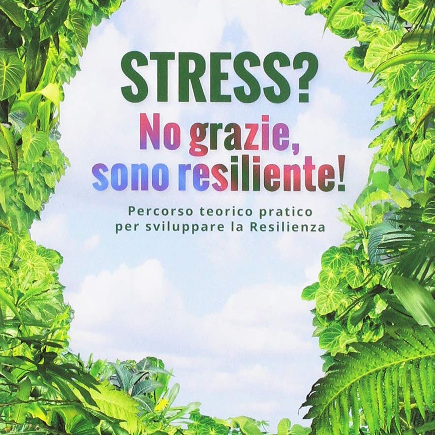Copertina del libro "Stress? No Grazie, sono resiliente!"
