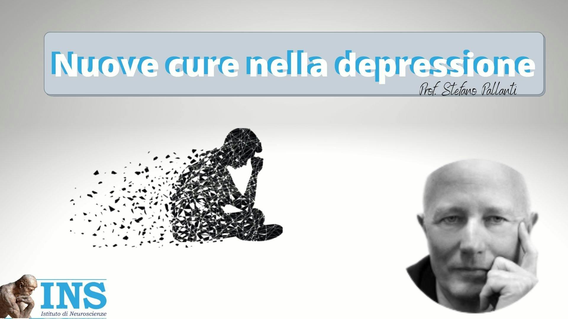 Copertina video "Nuove cure nella Depressione" del Prof. Stefano Pallanti