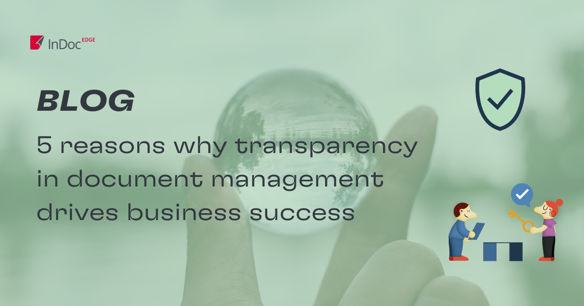 Why document management transparency matters? | InDoc EDGE