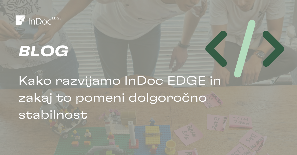 Kako razvijamo stabilen dokumentni sistem | InDoc EDGE