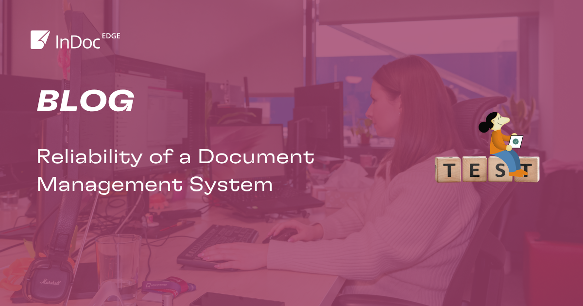 Reliability of a Document Management System | InDoc EDGE