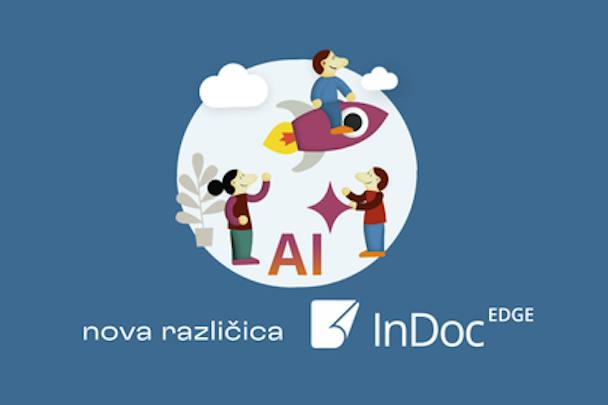 InDoc EDGE nova verzija  z AI zmogljivostmi