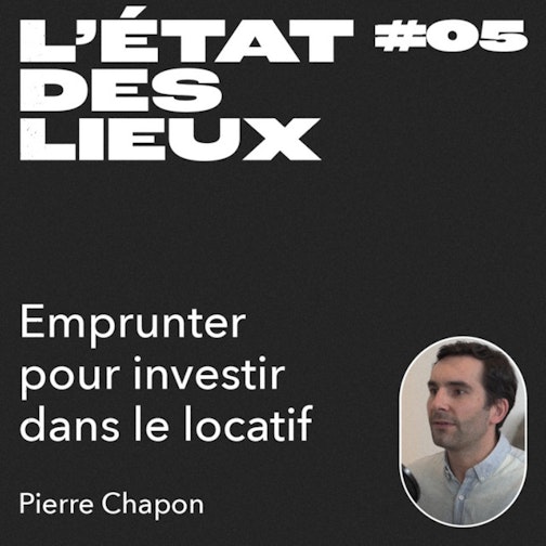 Emprunter pour investir dans le locatif avec Pierre Chapon