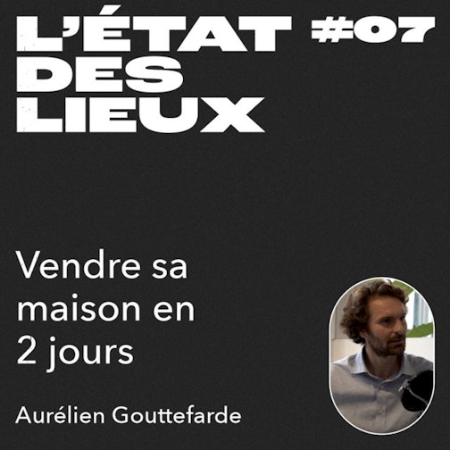 Vendre sa maison en 2 jours avec Aurélien Gouttefarde, fondateur de Homeloop