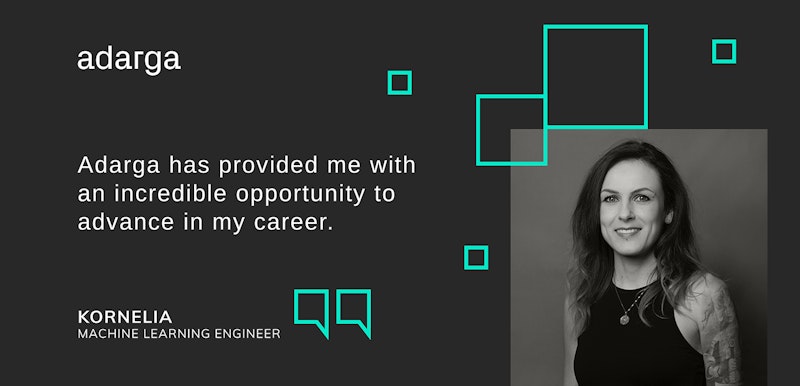 Adarga supports Kornelia on her journey to becoming a Machine Learning Engineer