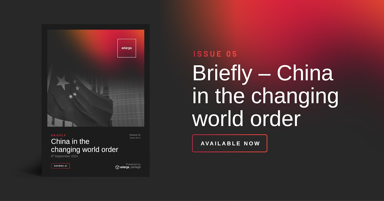 Adarga Briefly Issue 05: China in the changing world order