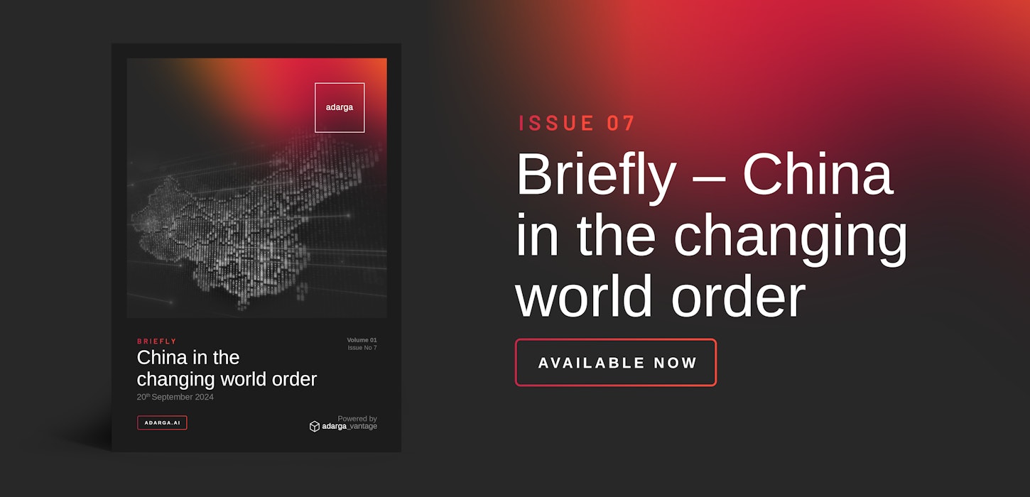 Adarga Briefly Issue 07: China in the changing world order