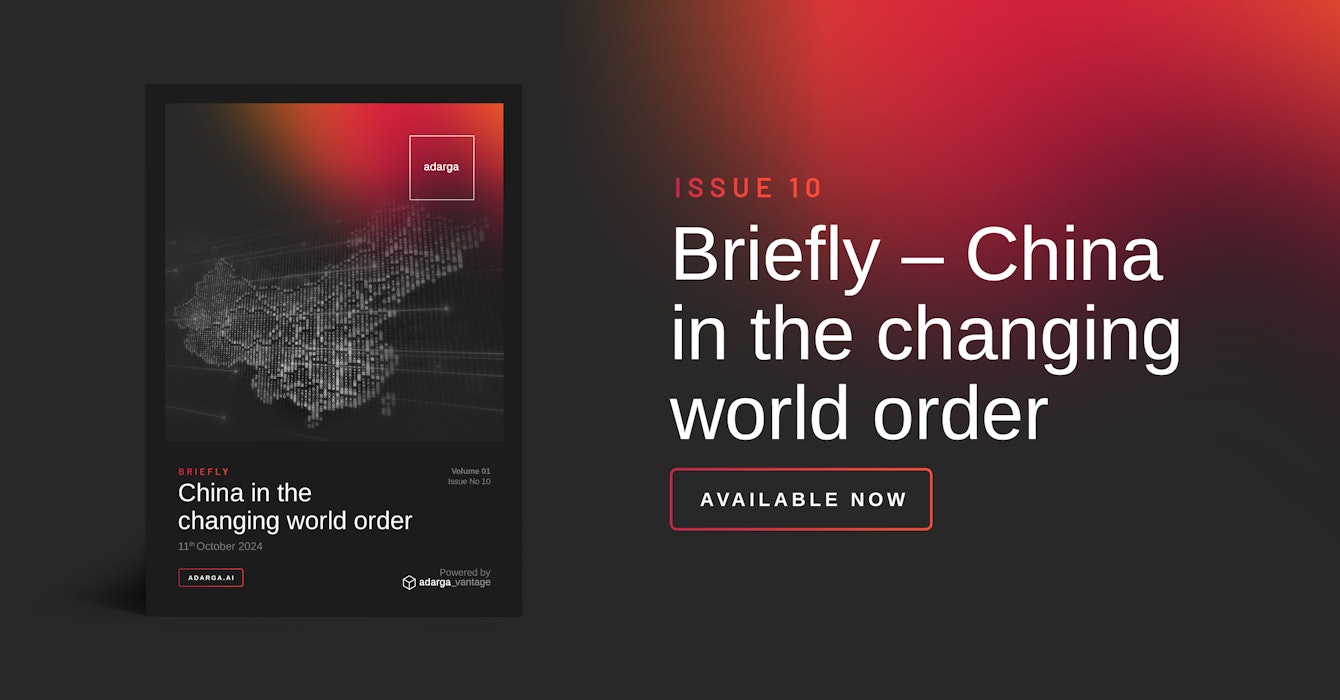 Adarga Briefly Issue 10: China in the changing world order