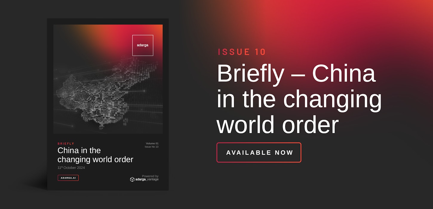 Adarga Briefly Issue 10: China in the changing world order