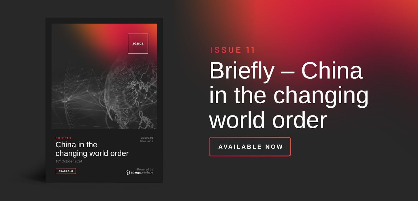 Adarga Briefly Issue 11: China in the changing world order