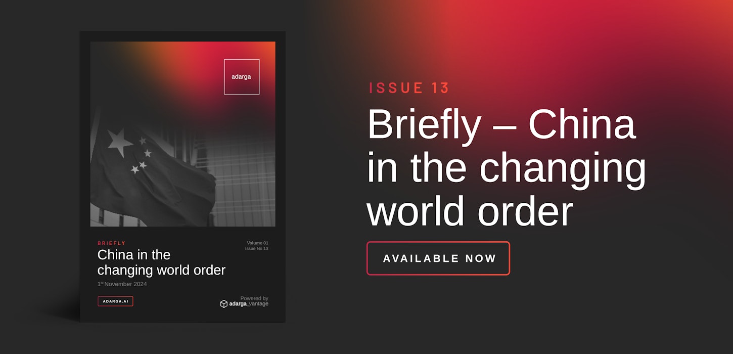 Adarga Briefly Issue 13: China in the changing world order