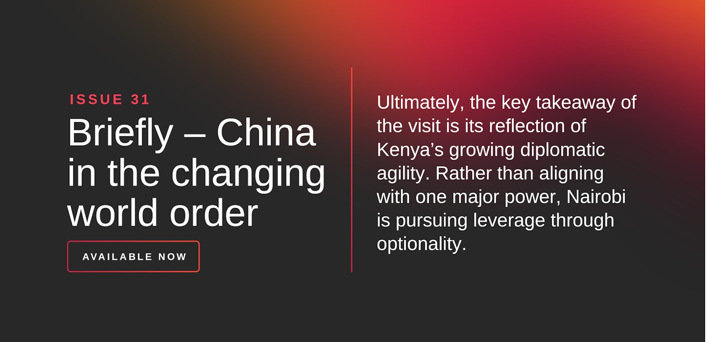 Adarga Briefly Issue 31: Ruto in Beijing: Kenya's Diplomatic Balancing Act in a Multipolar World