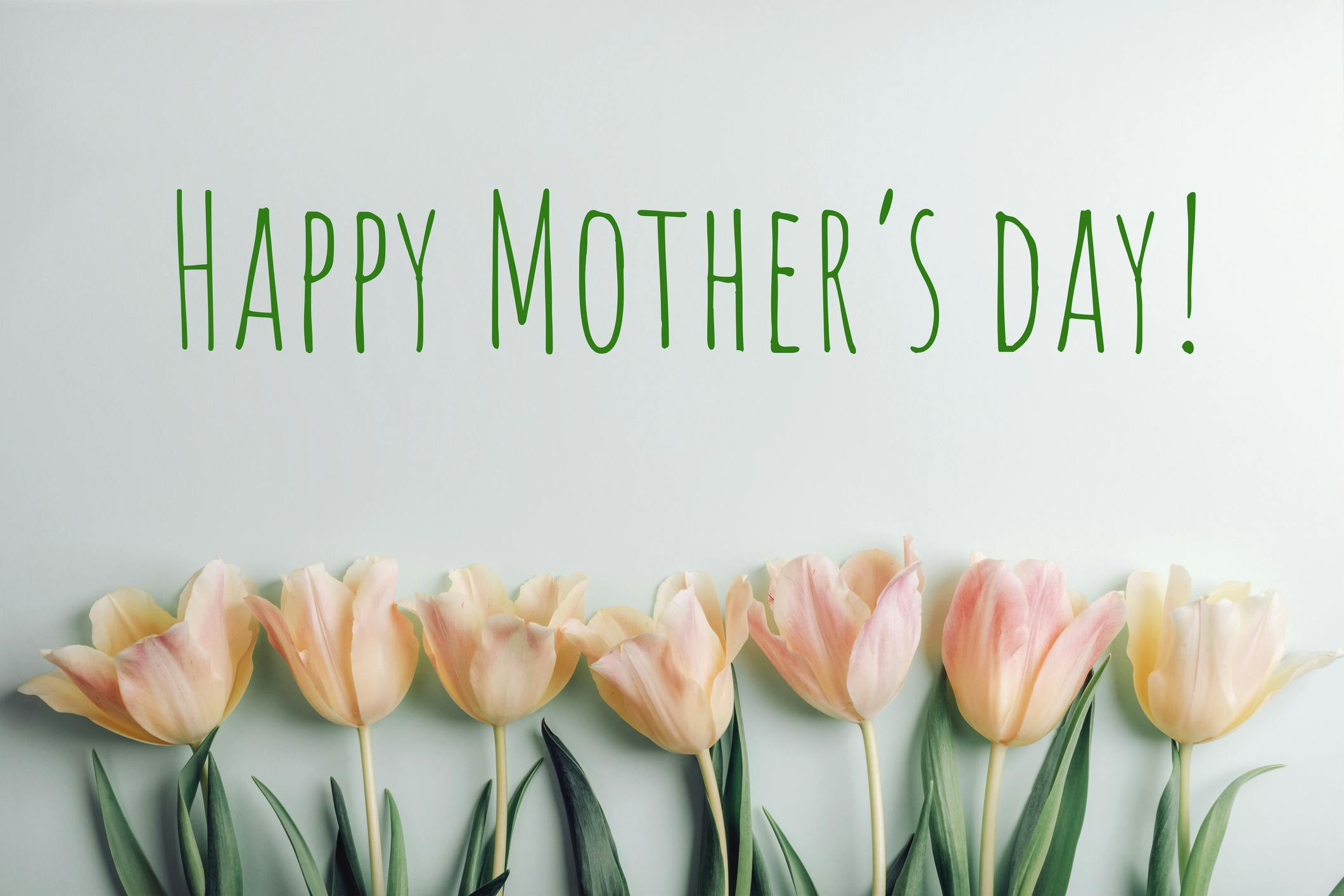 May 2021: Happy Mother's Day! 
