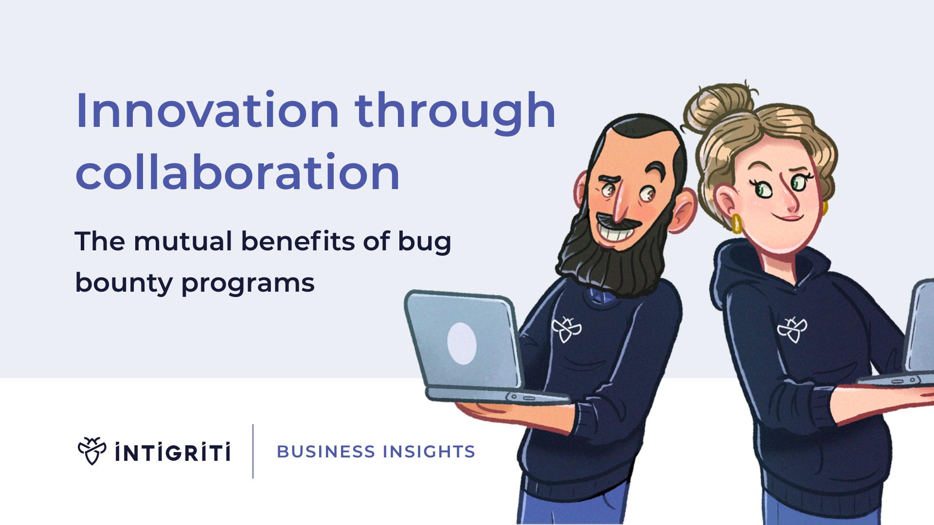 Innovation through collaboration: the mutual benefits of bug bounty programs  