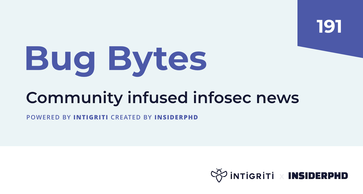 Bug Bytes #191 - Heaps of Bugs | Intigriti