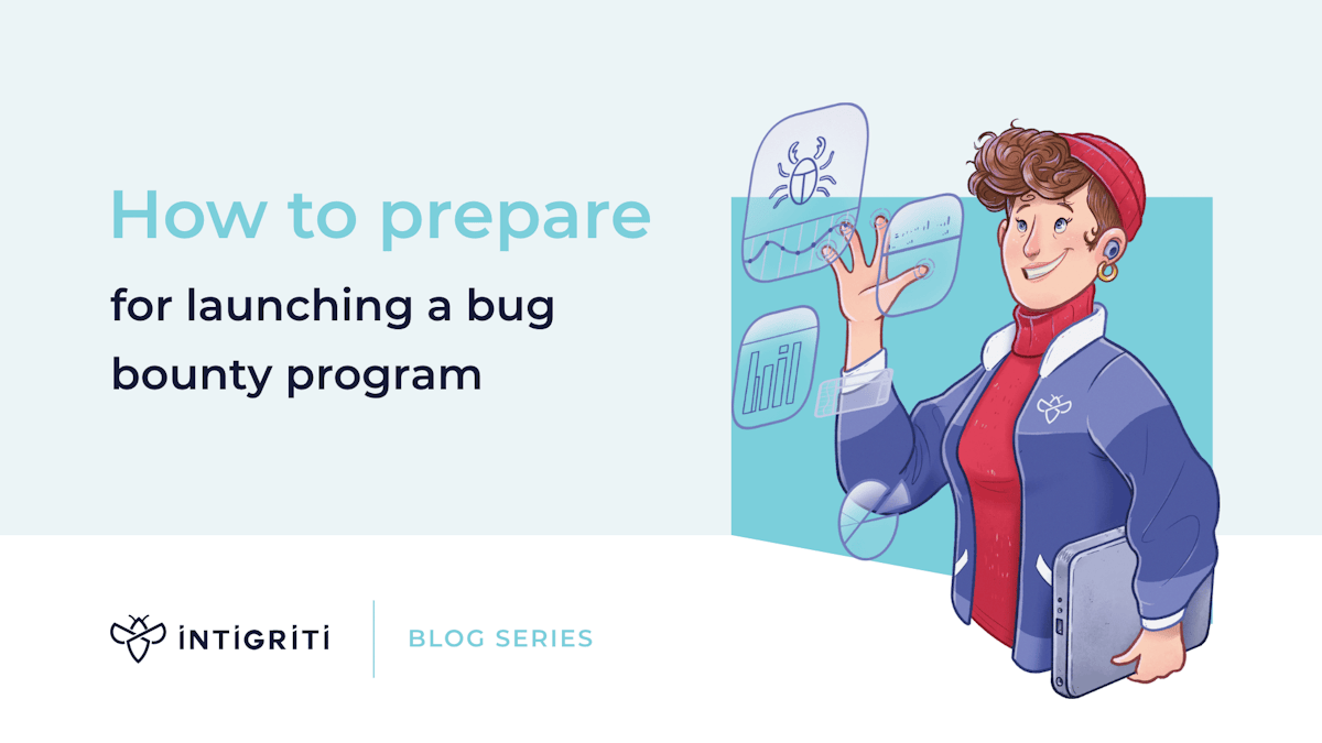 How to prepare for launching a bug bounty program [Part 2]