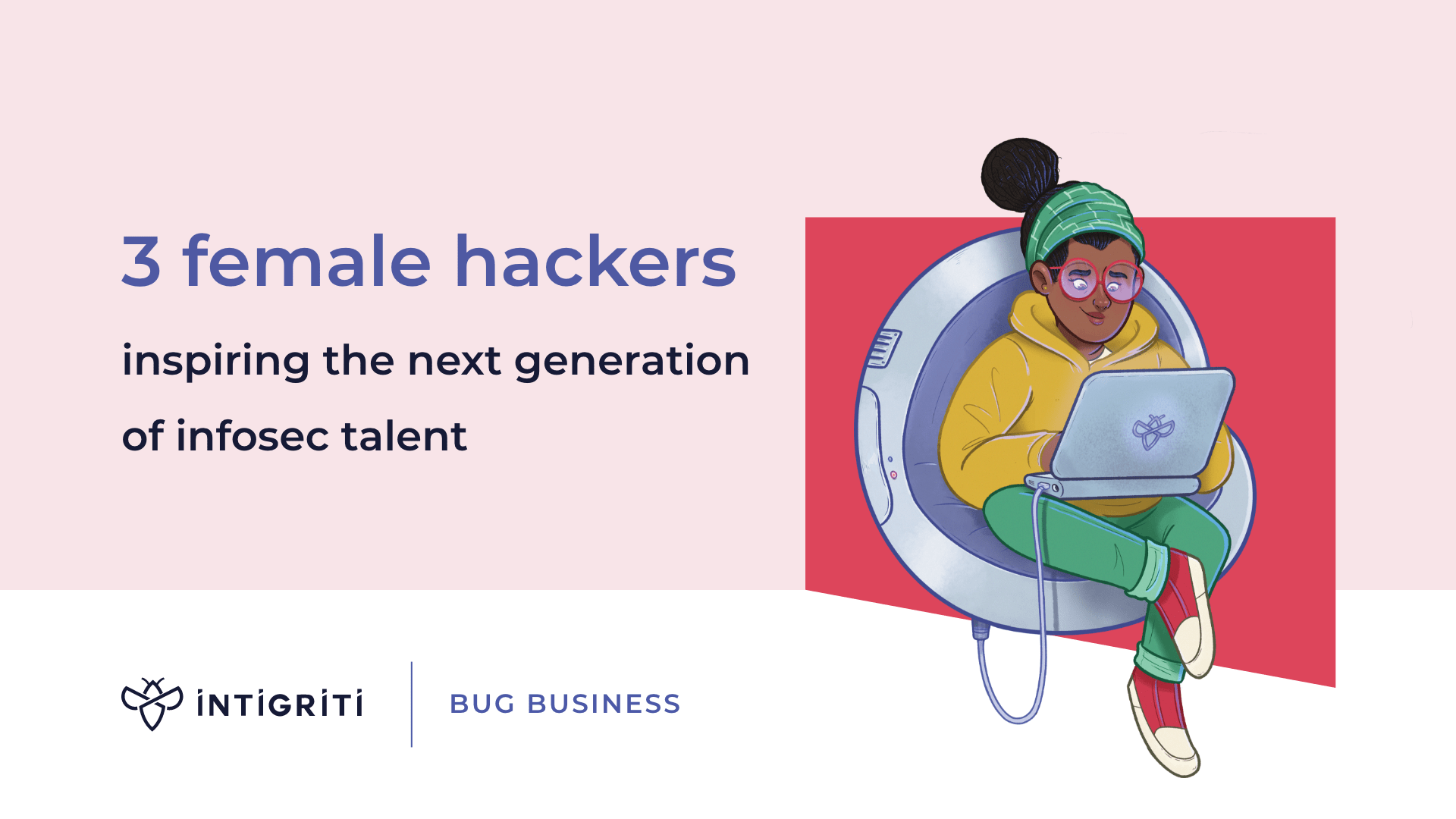 3 female hackers inspiring the next generation of infosec talent 