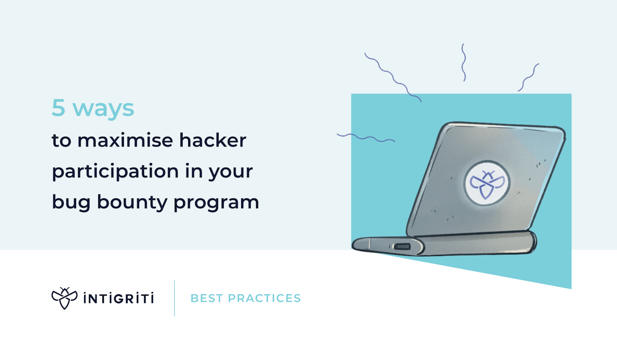 5 ways to maximize hacker participation in your bug bounty program