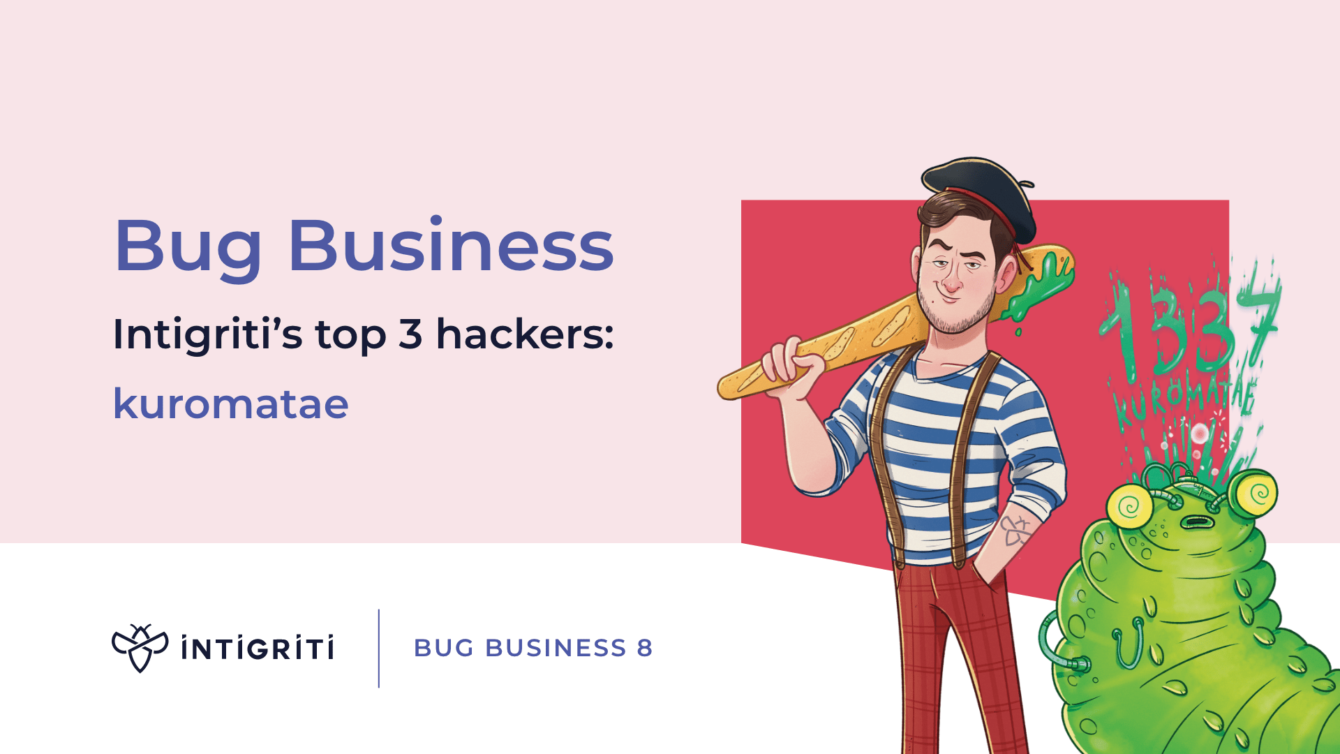 Bug Business #8 – Get to know Intigriti’s Top Hackers in Q2: kuromatae