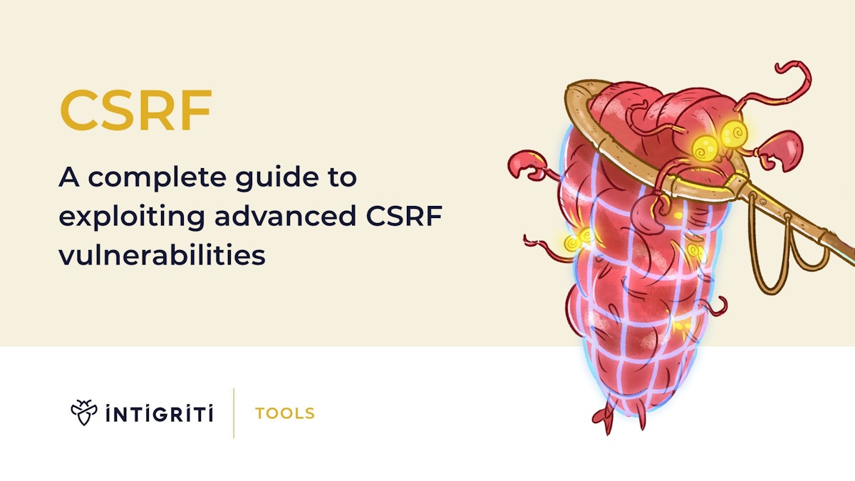 CSRF: Advanced Exploitation Guide | Intigriti