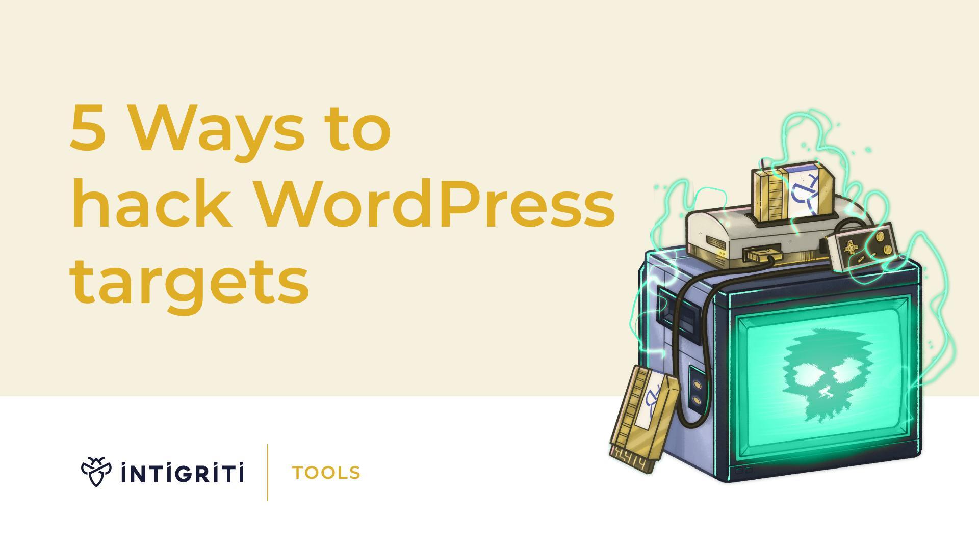 5 Ways to hack WordPress targets Featured Image
