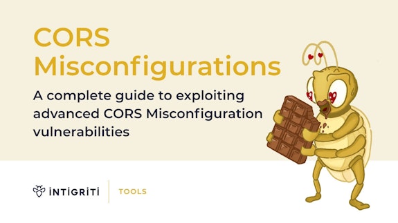 CORS: A complete guide to exploiting advanced CORS misconfiguration vulnerabilities Featured Image