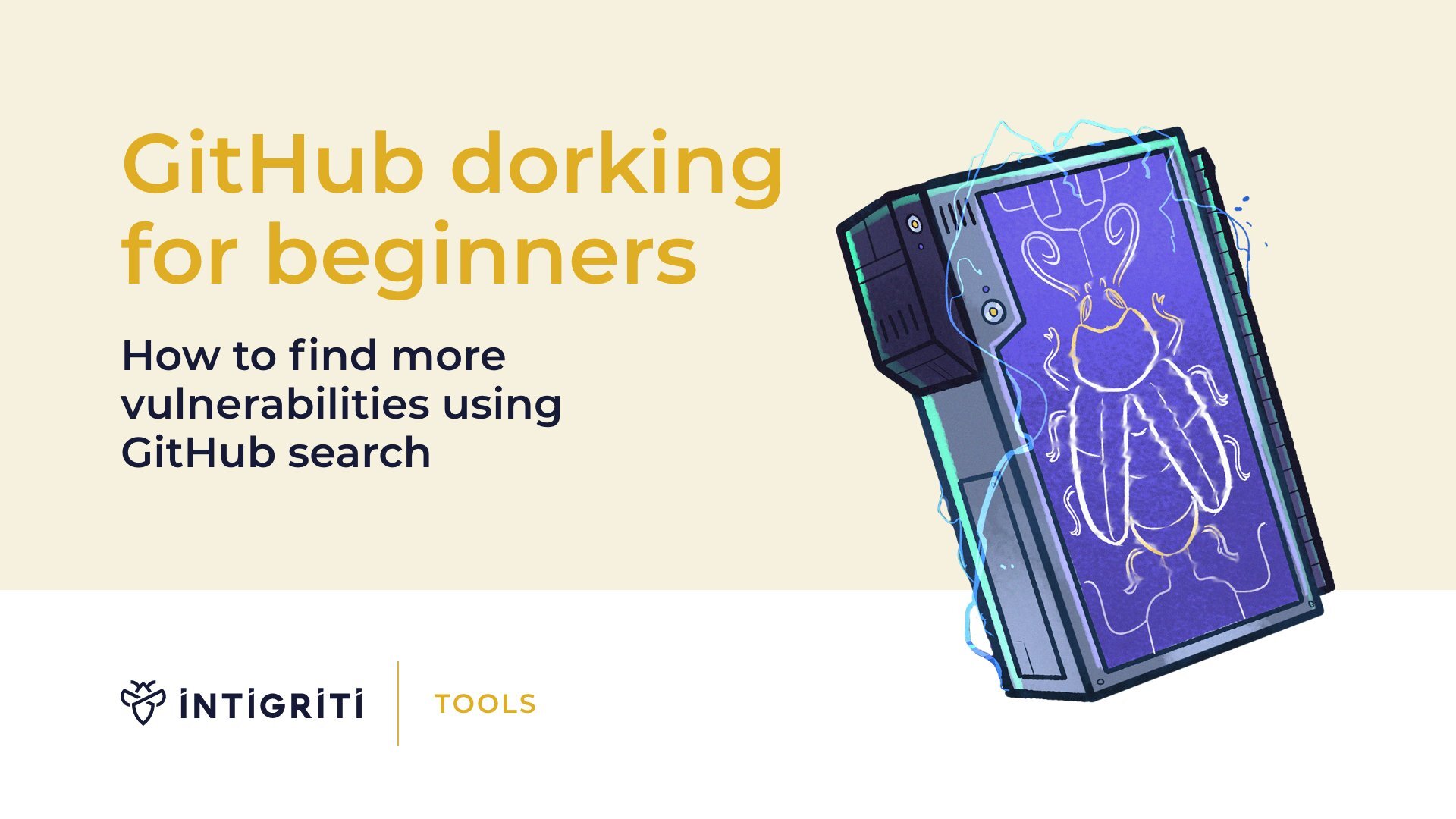 GitHub dorking for beginners: How to find more vulnerabilities using GitHub search Cover Image