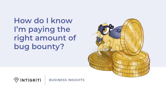 Are you paying too little or too much for your bug bounty payouts?