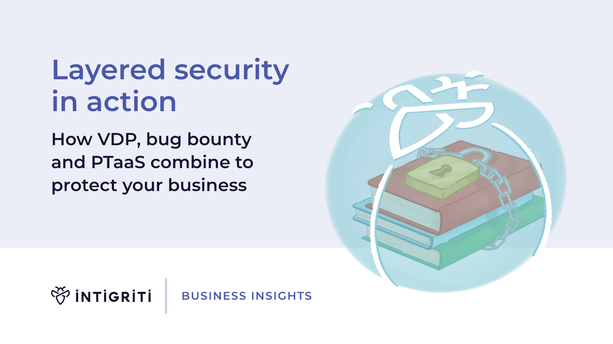 Layered security in action. How VDP, bug bounty, and PTaaS combine to ...