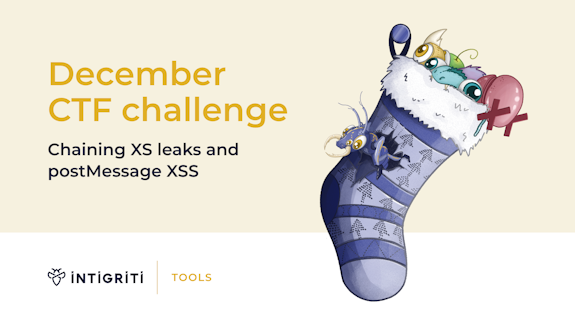 December CTF Challenge: Chaining XS leaks and postMessage XSS Cover Image