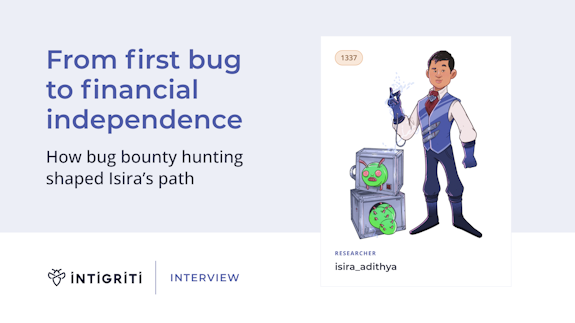 From first bug to financial independence. How bug bounty hunting shaped Isira's path. Cyber security success story with young bug hunter