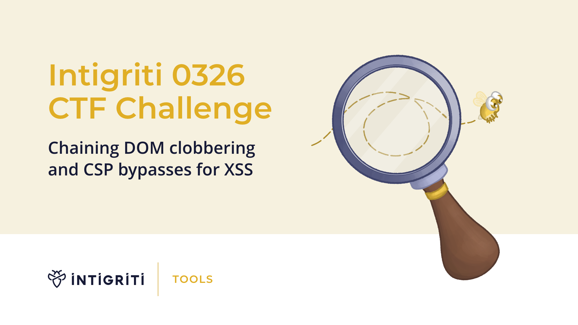 Intigriti 0326 CTF Challenge: Chaining DOM clobbering and CSP bypasses for XSS Cover Image