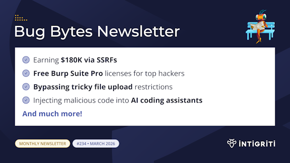 Intigriti Bug Bytes #234 - March 2026 🚀 Intigriti Bug Bytes #234 - March 2026 🚀