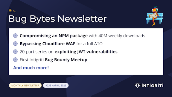 Intigriti Bug Bytes #235 - April 2026 🚀