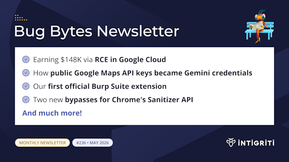 Intigriti Bug Bytes #236 - May 2026 🚀