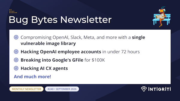 Intigriti Bug Bytes #240 - September 2026 🚀 Intigriti Bug Bytes #240 - September 2026 🚀