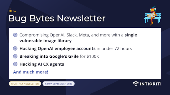 Intigriti Bug Bytes #240 - September 2026 🚀