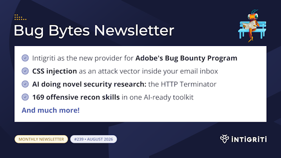 Intigriti Bug Bytes #239 - August 2026 🚀