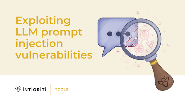 Exploiting LLM prompt injection vulnerabilities Cover Image Exploiting LLM prompt injection vulnerabilities Cover Image