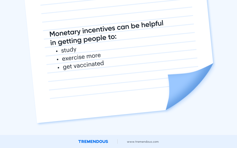 A piece of paper that says: "Monetary incentives can be helpful in getting people to: study, exercise more, get vaccinated."