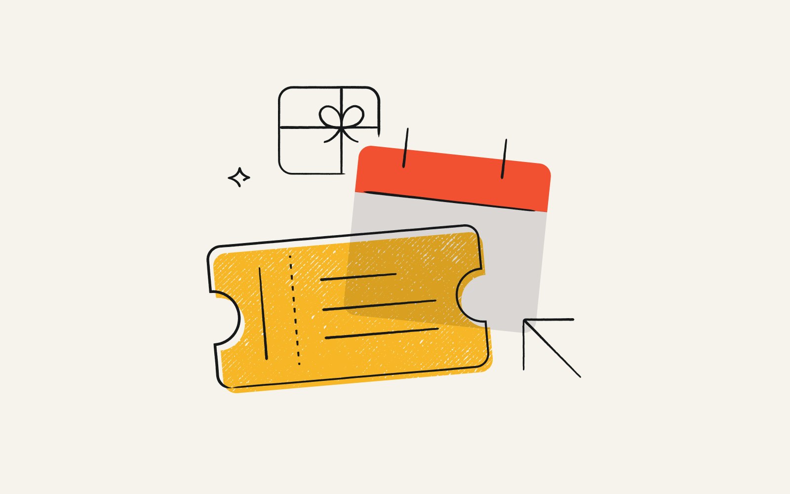 An event ticket, a calendar, an an incentive.