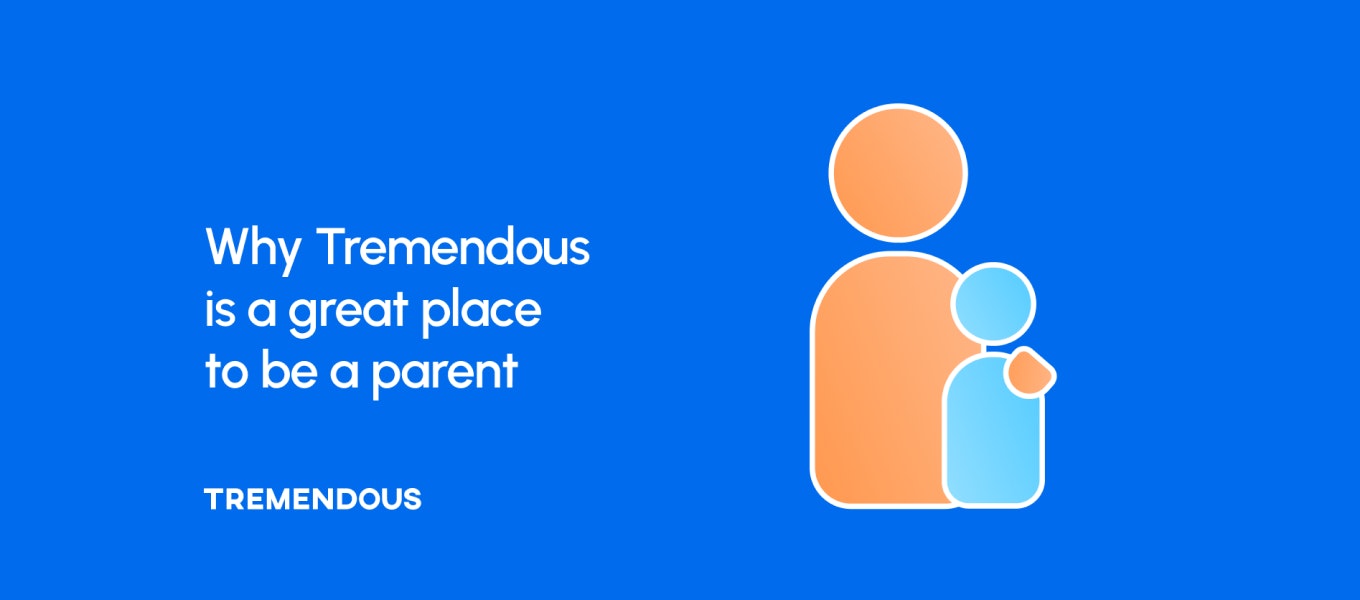 Why Tremendous is a great place to be a parent