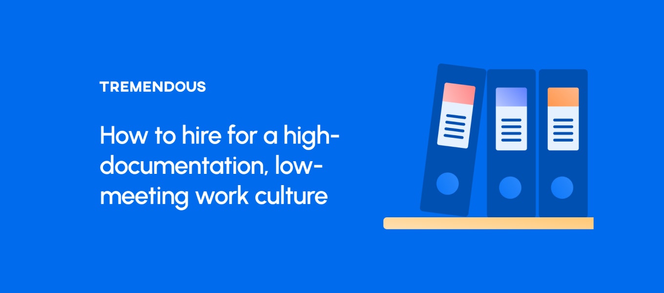 How to hire for a high-documentation, low-meeting work culture