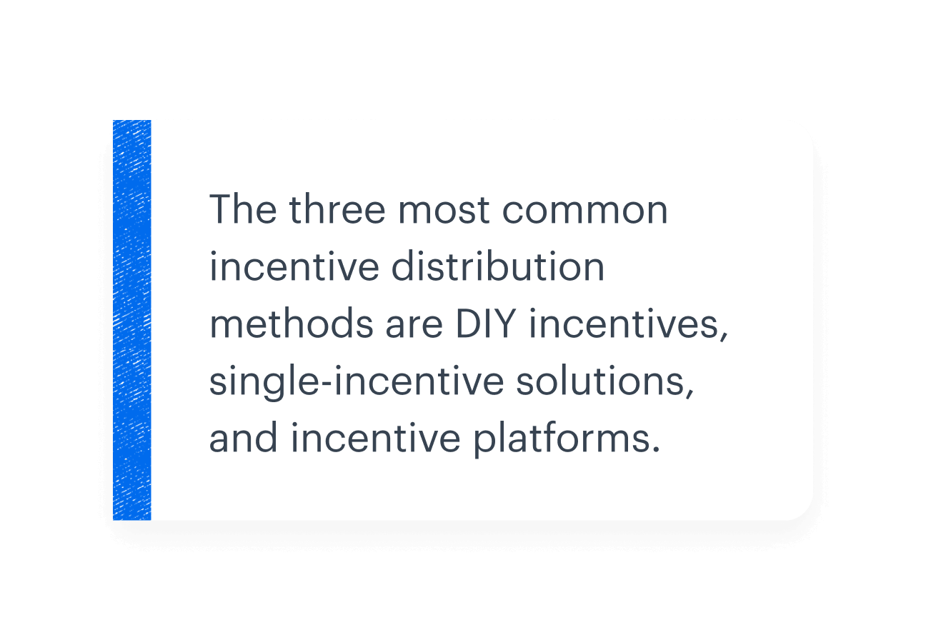 DIY incentives, single-incentive solutions, and incentive platforms